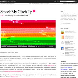 Smack My Glitch Up › AS3 BitmapData Glitch Generator