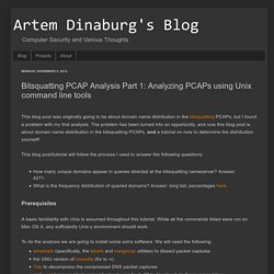 Artem Dinaburg's Blog: Bitsquatting PCAP Analysis Part 1: Analyzing PCAPs using Unix command line tools
