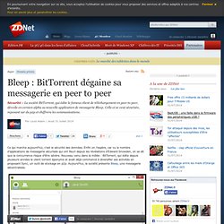 Bleep : BitTorrent dégaine sa messagerie en peer to peer