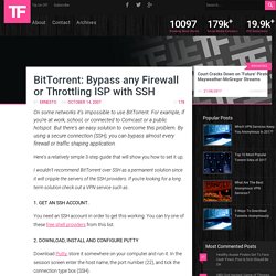 BitTorrent: Bypass any Firewall or Throttling ISP with SSH