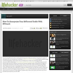 How To Anonymise Your BitTorrent Traffic With BTGuard