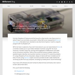 How I Created My Own Cloud Using BitTorrent Sync, Raspberry Pi & Owncloud