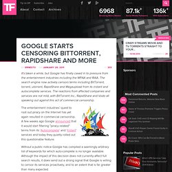 Google Starts Censoring BitTorrent, RapidShare and More