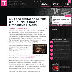 While Drafting SOPA, the U.S. House Harbors BitTorrent Pirates