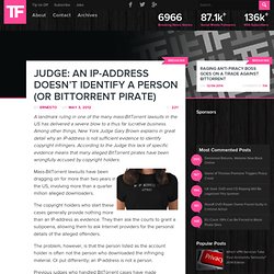 Judge: An IP-Address Doesn’t Identify a Person (or BitTorrent Pirate)