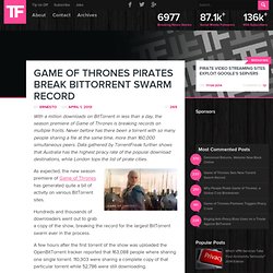 Game of Thrones Pirates Break BitTorrent Swarm Record