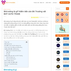 Bittrading là gì? Kiếm tiền sàn Bit Trading với BOT AUTO TRADE