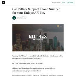 Call Bittrex Support Phone Number for your Unique API Key