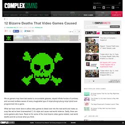 12 Bizarre Deaths That Video Games Caused