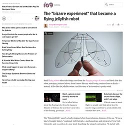 The "bizarre experiment" that became a flying jellyfish robot