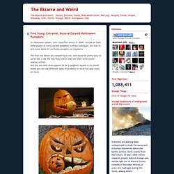 Five Scary, Extreme, Bizzare Carved Halloween Pumpkins
