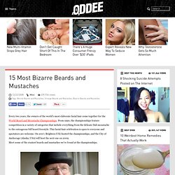 15 Most Bizarre Beards and Mustaches - Oddee.com (weirds beards