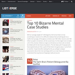 Top 10 Bizarre Mental Case Studies