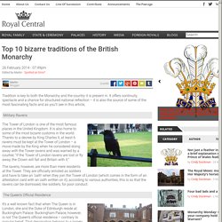Top 10 bizarre traditions of the British Monarchy