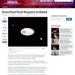 Bizarre Dwarf Planet Haumea Wrapped in Water Ice
