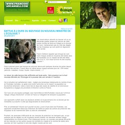 Battue à l'ours ou bizutage du nouveau Ministre de l'Écologie ? - François Arcangeli - Conseiller régional