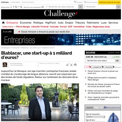 Blablacar, une start-up à 1 milliard d'euros?