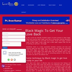 Black Magic To Get Your Love Back +91-9779995558 loveguruindia.com