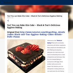 Yes! You can Bake this Cake ~ Black & Tan's Delicious Eggless Baking