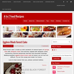 Black Forest Cake Recipe - A to Z Food Recipes.com