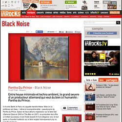 Pantha Du Prince - Black Noise : LesInrocks.com