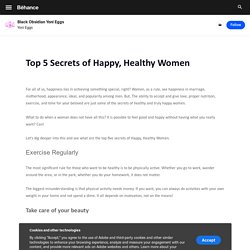 Top 5 Secrets of Happy, Healthy Women