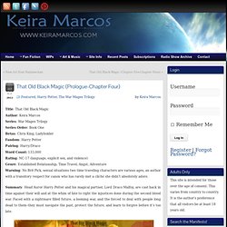 That Old Black Magic (Prologue-Chapter Four) » Keira Marcos