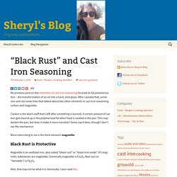 Sheryl's Blog » Blog Archive “Black Rust” and Cast Iron Seasoning
