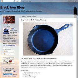 Black Iron Blog: Easy Cast Iron Skillet Reconditioning