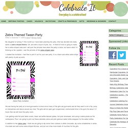 Black, White and Pink Zebra Striped Party Theme for Tween Girls