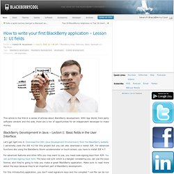 How to write your first BlackBerry application – Lesson 1: UI fields
