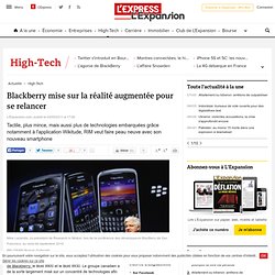 Blackberry mise sur la réalité augmentée pour se relancer