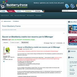 Sauver un Blackberry crashé non reconnu par le DManager : TUTORIELS - Forum Blackberry