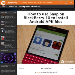 How to use Snap on BlackBerry 10.2.1 to install Android APK files