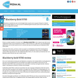Blackberry Bold 9700 - Review van de Blackberry Bold 9700