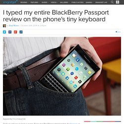 I typed my entire BlackBerry Passport review on the phone's tiny keyboard