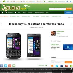 Blackberry 10, el sistema operativo: a fondo