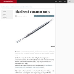 Blackhead extractor tools – BlackheadCentral