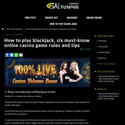 How to play blackjack, six must-know online casino game rules and tips - FUNWIN