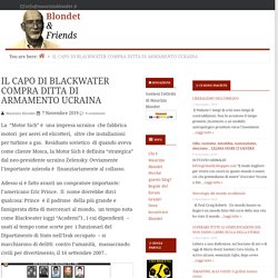 IL CAPO DI BLACKWATER COMPRA DITTA DI ARMAMENTO UCRAINA — Blondet & Friends