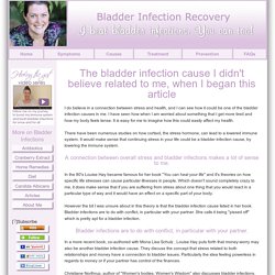 The bladder infection cause I didn't beleive when I began this article
