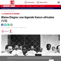 Blaise Diagne: une légende franco-africaine (1/2) - La marche du monde
