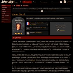 Blaise PASCAL : Biographie de Blaise PASCAL