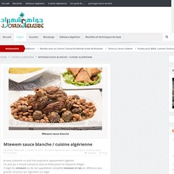 Mtewem sauce blanche / cuisine algérienne - Les Joyaux de Sherazade
