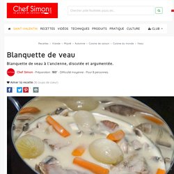 Blanquette de veau à l'ancienne - recette de la blanquette de veau traditionnelle.