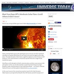 Blast! Sun Pops Off A Moderate Solar Flare. Could Others Follow Soon?