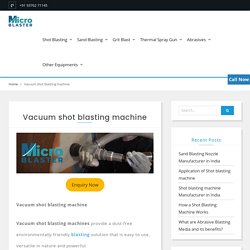 Vacuum shot blasting machine - Manufacturer, Supplier in Jodhpur India.