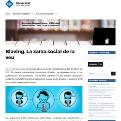 Blaving. La xarxa social de la veu – Recursos Campus Extens