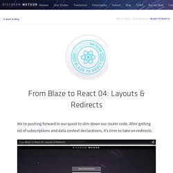 From Blaze to React 04: Layouts & Redirects