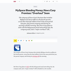 MySpace Bleeding Money; News Corp Promises 'Overhaul' Soon